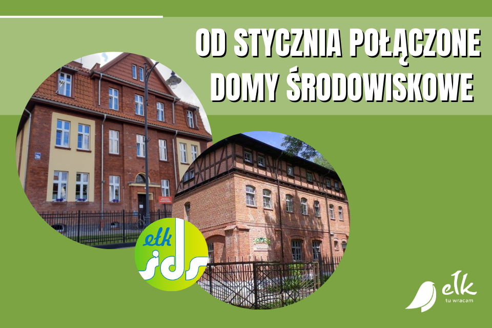 Od stycznia połączone domy środowiskowe Od stycznia połączone domy środowiskowe