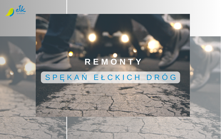 Remonty spękań ełckich dróg Remonty spękań ełckich dróg