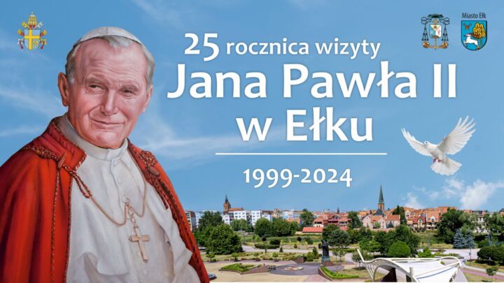 25. rocznica wizyty papieża w Ełku