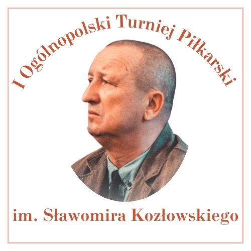 I Ogólnopolski Turniej Piłkarski im. Sławomira Kozłowskiego I Ogólnopolski Turniej Piłkarski im. Sławomira Kozłowskiego