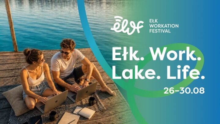 Ełk Workation Festival już w sierpniu!