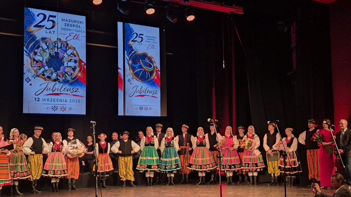 25 lat na scenie – jubileusz Mazurskiego Zespołu Pieśni i Tańca EŁK